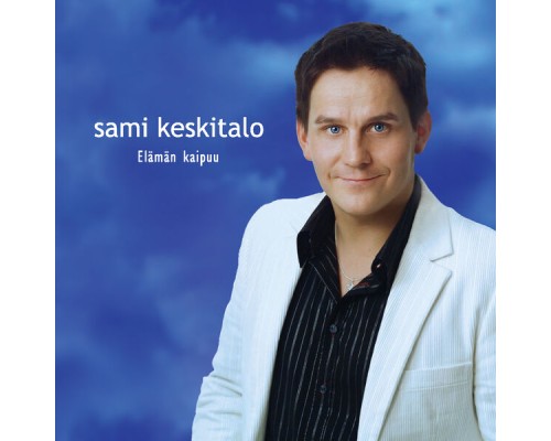 Sami Keskitalo - Elämän Kaipuu