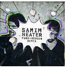 Samim - Heater (Tube & Berger Remix)