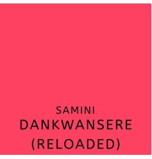 Samini - Dankwansere (Reloaded)