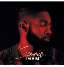 Sammie - I'm Him - EP