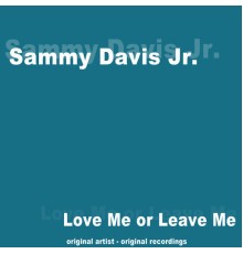 Sammy Davis Jr. - Love Me or Leave Me