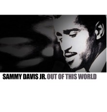 Sammy Davis Jr - Out Of This World (Live)