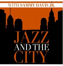 Sammy Davis Jr. - Jazz And The City With Sammy Davis Jr.