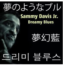 Sammy Davis Jr. - Dreamy Blues  (Asia Edition)