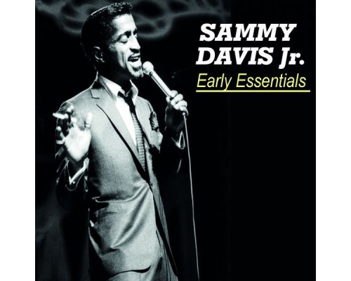 Sammy Davis Jr. - Early Essential Sammy Davis Jr. - Early Essential