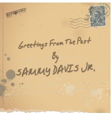 Sammy Davis Jr. - Greetings From The Past (Remastered)
