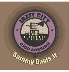 Sammy Davis Jr. - JAZZY CITY - Club Session by Sammy Davis Jr.