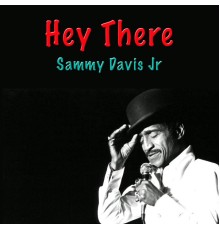 Sammy Davis Jr. - Hey There
