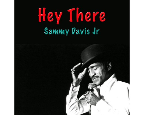 Sammy Davis Jr. - Hey There Sammy Davis Jr. - Hey There