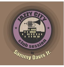 Sammy Davis Jr. - JAZZY CITY - Club Session by Sammy Davis Jr.