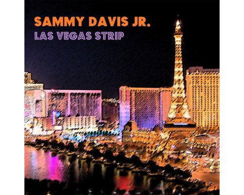 Sammy Davis Jr. - Las Vegas Strip Sammy Davis Jr. - Las Vegas Strip