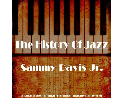 Sammy Davis Jr - The History of Jazz Sammy Davis Jr - The History of Jazz