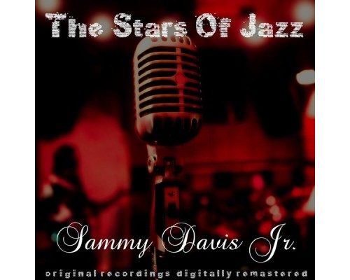 Sammy Davis Jr. - The Stars of Jazz Sammy Davis Jr. - The Stars of Jazz