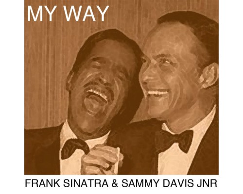 Sammy Davis Jr. and Frank Sinatra - My Way Sammy Davis Jr. and Frank Sinatra - My Way