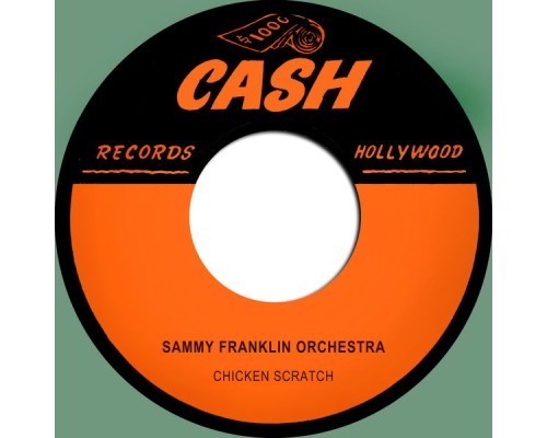 Sammy Franklin Orchestra - Chicken Scratch