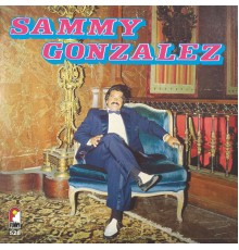 Sammy Gonzalez - Sammy Gonzalez