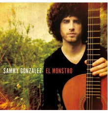 Sammy Gonzalez - El Monstro