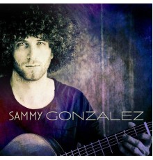 Sammy Gonzalez - Sammy Gonzalez