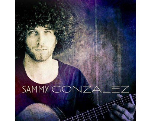 Sammy Gonzalez - Sammy Gonzalez