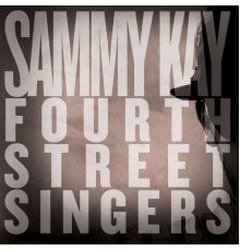 Sammy Kay - Fourth Street Singers