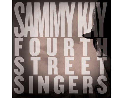 Sammy Kay - Fourth Street Singers