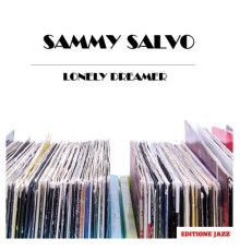 Sammy Salvo - Lonely Dreamer