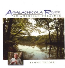 Sammy Tedder - Apalachicola River: an American Treasure