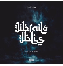 Samra - Jibrail & Iblis