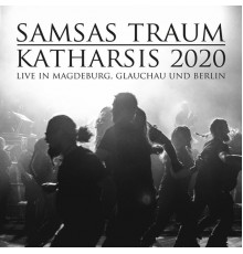 Samsas Traum - Katharsis 2020 (Live in Magdeburg, Glauchau und Berlin)