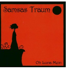 Samsas Traum - Oh Luna Mein