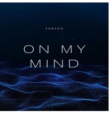 Samson - On My Mind