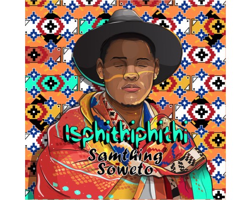 Samthing Soweto - Isphithiphithi