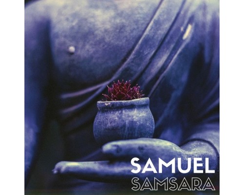 Samuel - Samsara