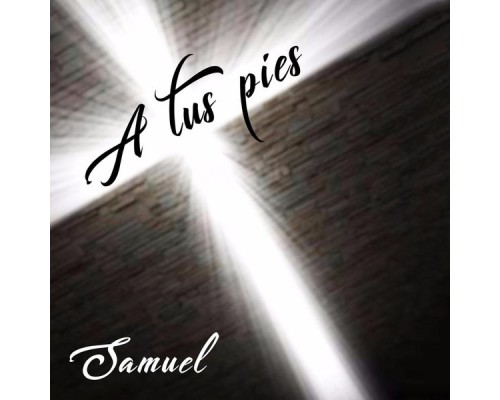 Samuel - A Tus Pies