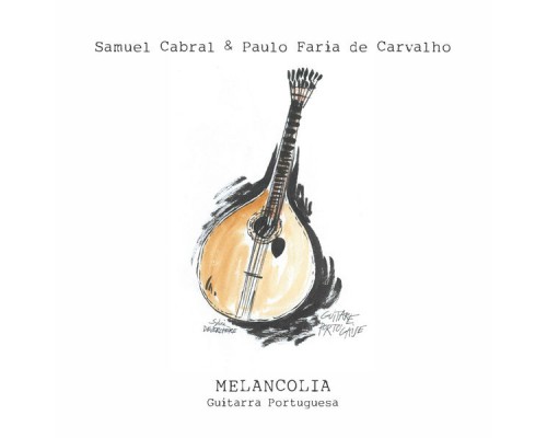 Samuel Cabral & Paulo Faria de Carvalho - Melancolia Guitarra Portuguesa Samuel Cabral & Paulo Faria de Carvalho - Melancolia Guitarra Portuguesa