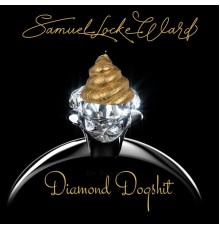 Samuel Locke Ward - Diamond Dogshit