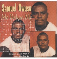 Samuel Owusu - Mo Bekae Me