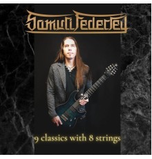 Samuli Federley - 9 Classics with 8 Strings