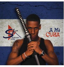 Samuray Kuba - A Mi Cuba