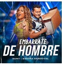 Samy Y Sandra Sandoval - Embarrate de Hombre