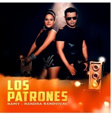 Samy Y Sandra Sandoval - Los Patrones