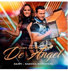 Samy Y Sandra Sandoval - Con Cara de Ángel