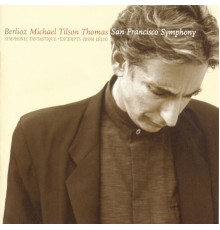 San Francisco Symphony - Michael Tilson Thomas - Berlioz : Symphonie fantastique - Lélio (Excerpts)