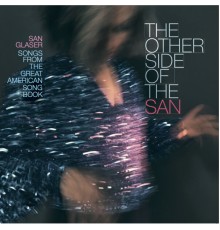 San Glaser - The Other Side of the San