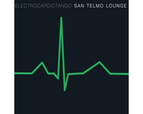 San Telmo Lounge - Electrocardiotango