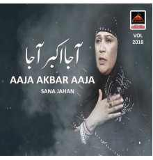 Sana Jahan - Aaja Akbar Aaja