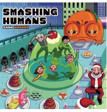 Sana Nagano - Smashing Humans