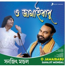 Sanajit Mondal - O Jamaibabu