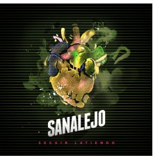 Sanalejo - Seguir Latiendo