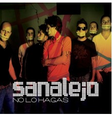 Sanalejo - No lo Hagas